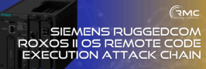 Siemens Ruggedcom Roxos II OS Remote Code Execution Attack Chain
