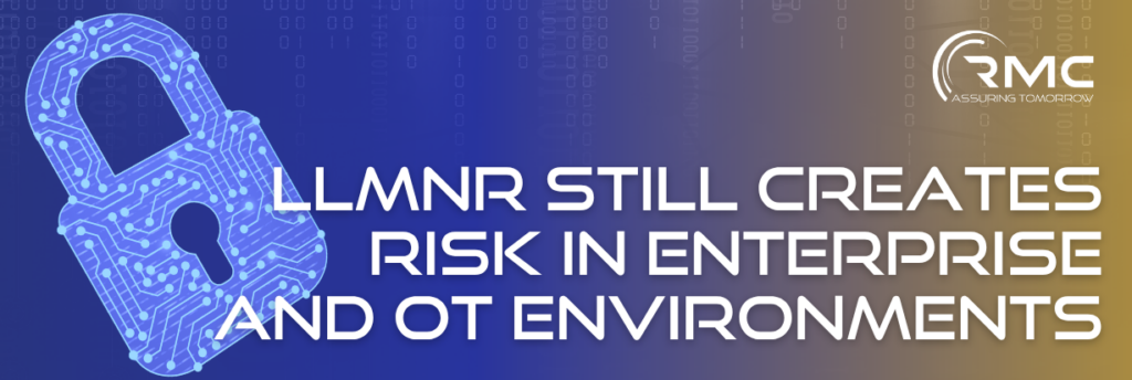 When legacy protocols like LLMNR and NBT-NS remain enabled, default configurations can become an avoidable path to credential exposure.